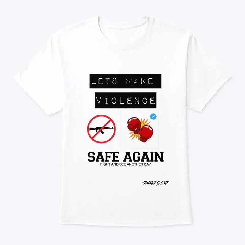 MAKE VIOLENCE SAFE AGAIN